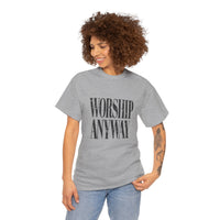 Worship Anyway Tee