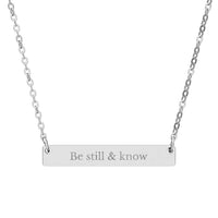 Engraved "Be still & know" Necklace
