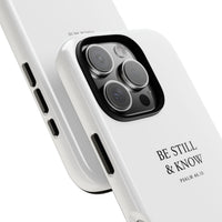 Be Still & Know Floral Phone Case