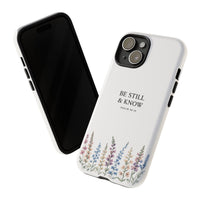 Be Still & Know Floral Phone Case
