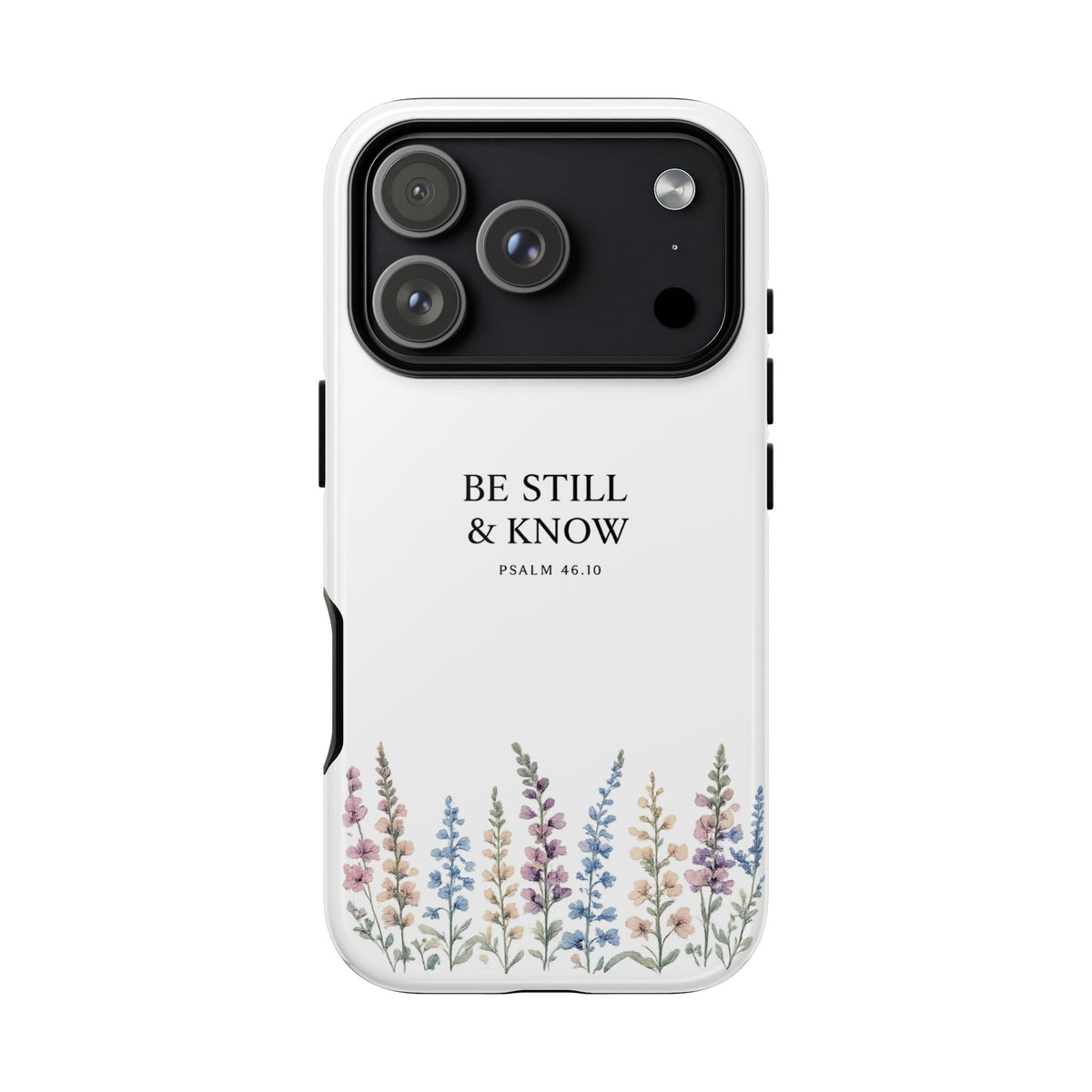 Be Still & Know Floral Phone Case