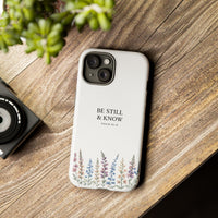 Be Still & Know Floral Phone Case
