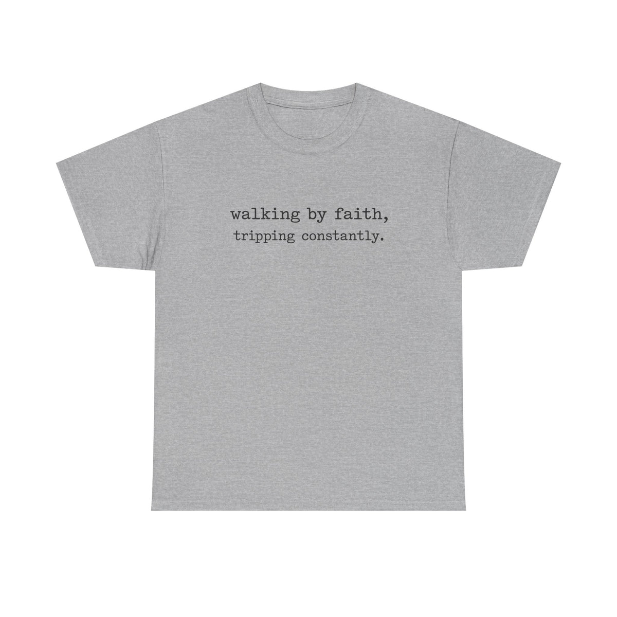 walking by faith, tripping constantly.