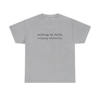 walking by faith, tripping constantly.
