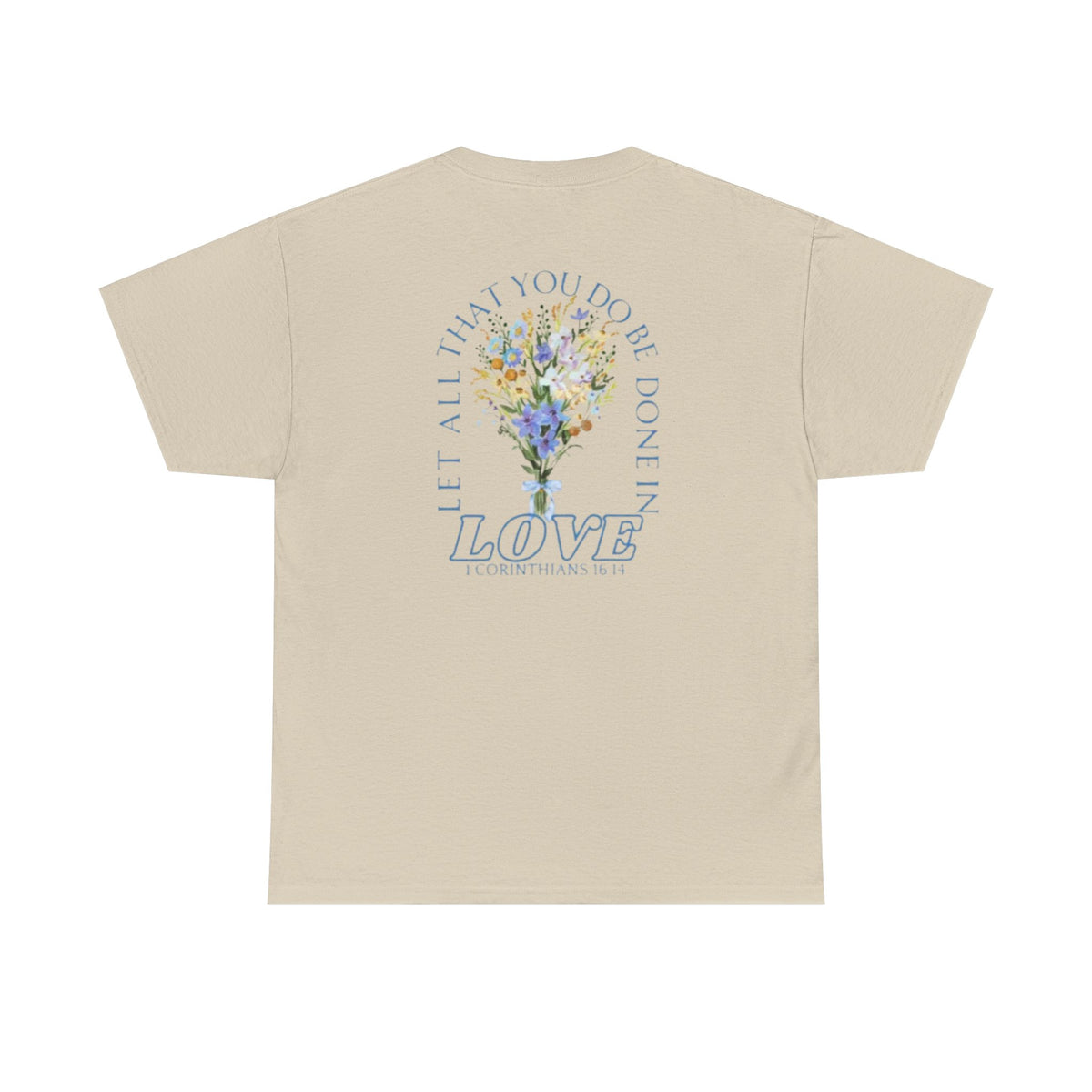 "Let All That You Do Be Done in Love" Tee