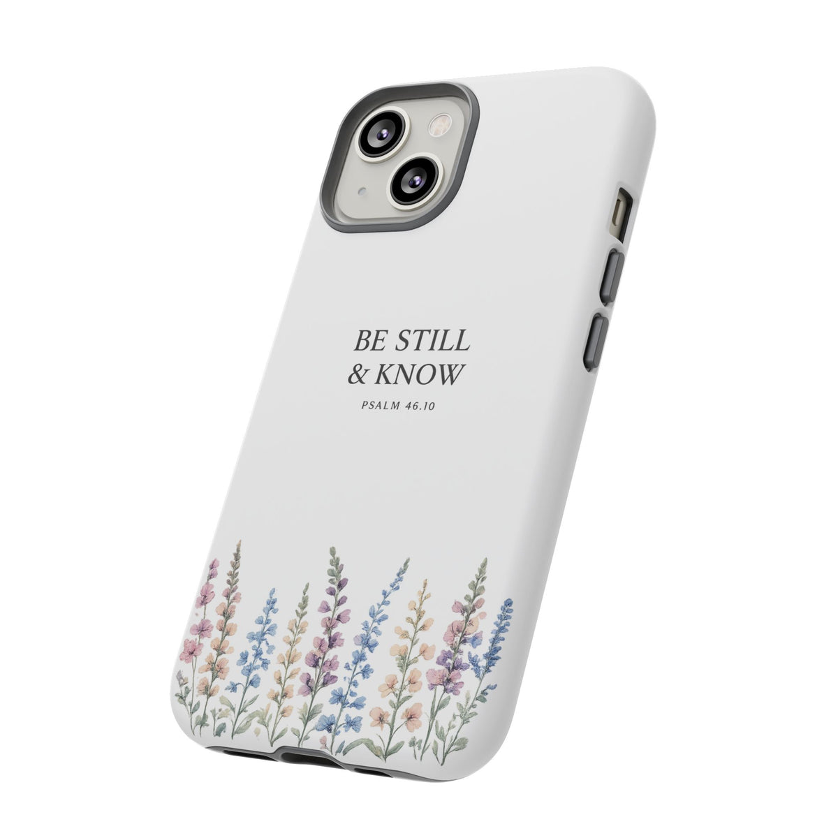 Be Still & Know Floral Phone Case