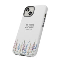 Be Still & Know Floral Phone Case