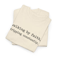 walking by faith, tripping constantly.