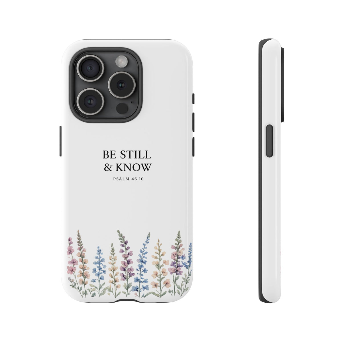 Be Still & Know Floral Phone Case