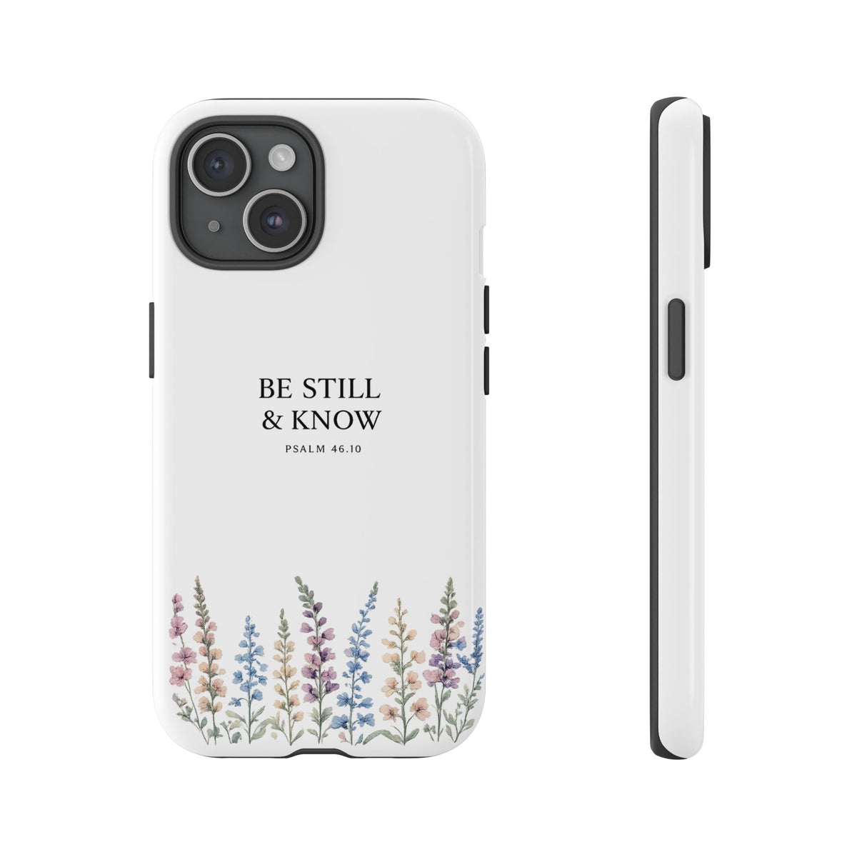 Be Still & Know Floral Phone Case