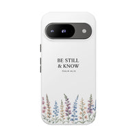 Be Still & Know Floral Phone Case
