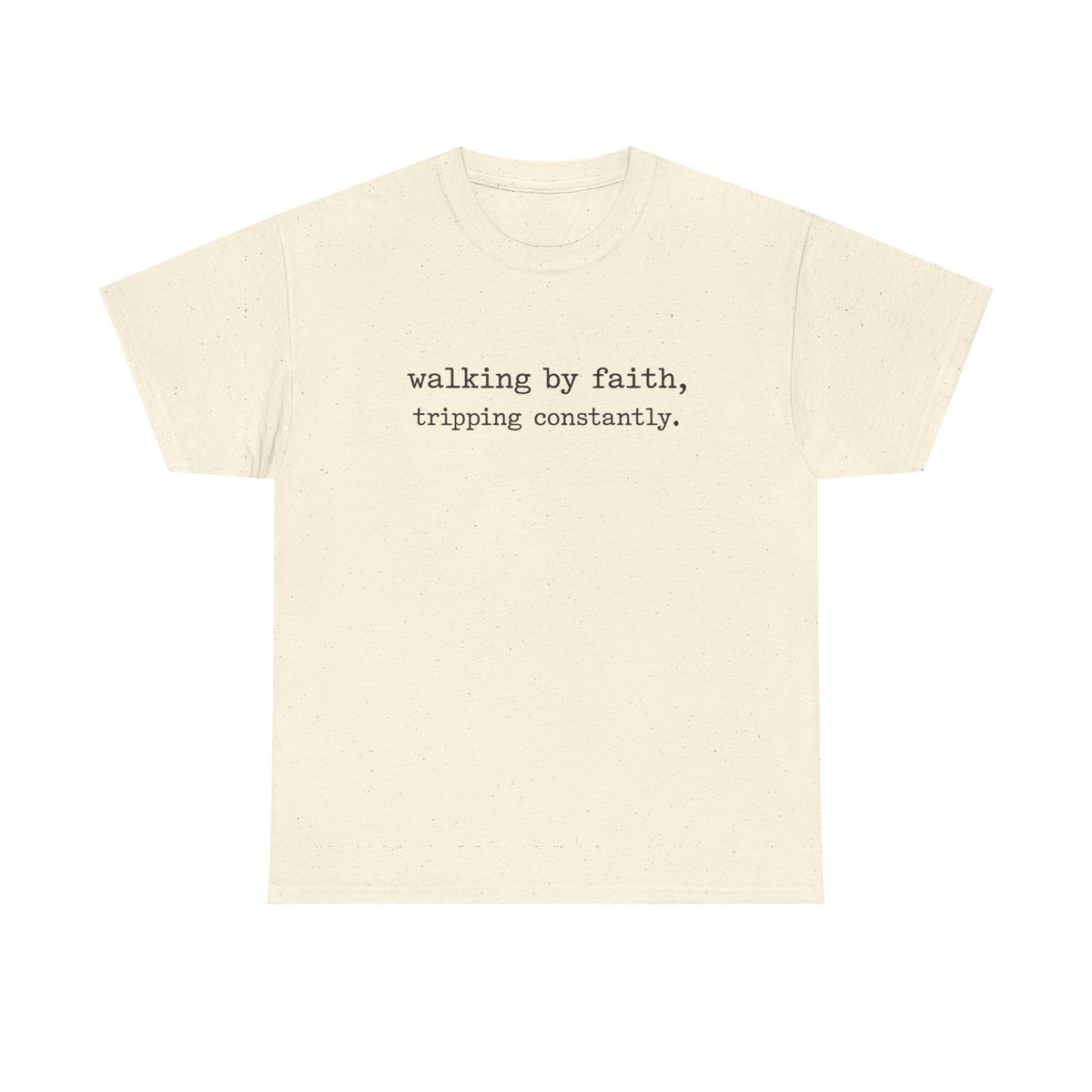 walking by faith, tripping constantly.