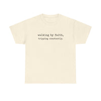 walking by faith, tripping constantly.