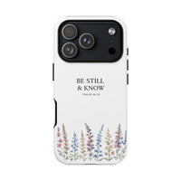 Be Still & Know Floral Phone Case