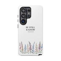 Be Still & Know Floral Phone Case