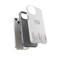 Be Still & Know Floral Phone Case