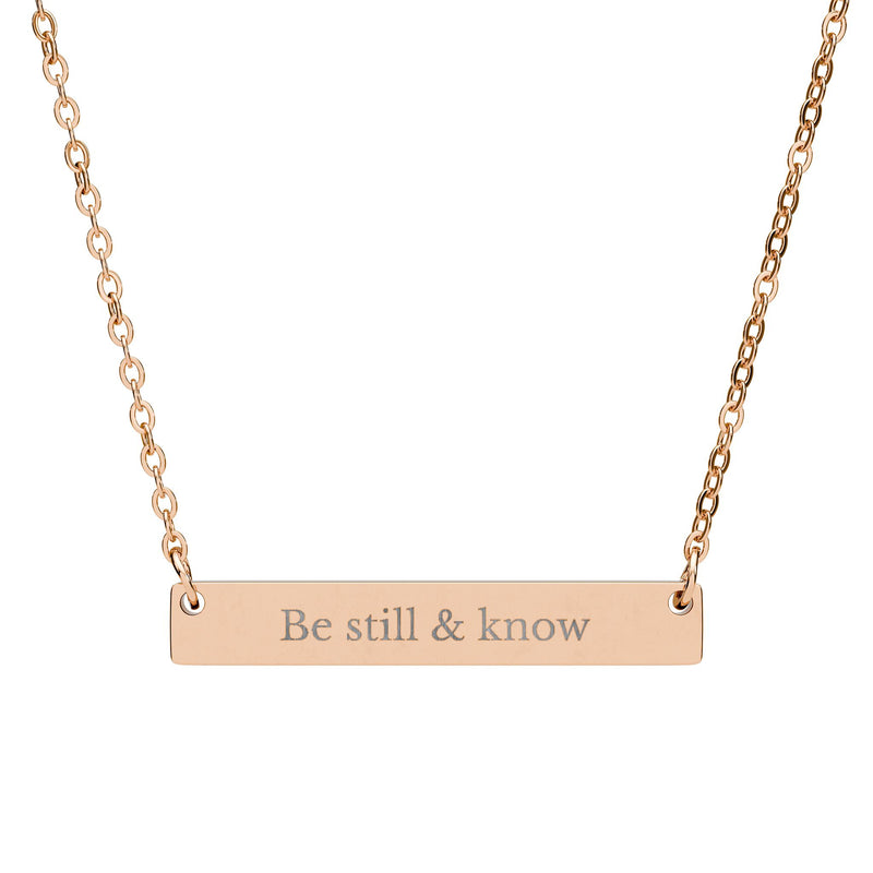 Engraved "Be still & know" Necklace