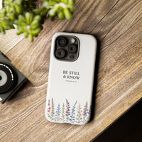 Be Still & Know Floral Phone Case