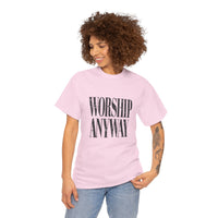 Worship Anyway Tee