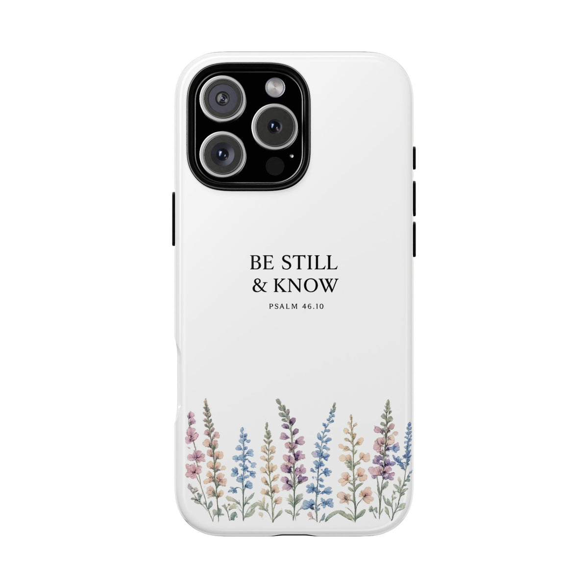 Be Still & Know Floral Phone Case