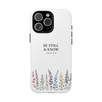 Be Still & Know Floral Phone Case