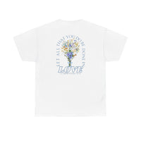 "Let All That You Do Be Done in Love" Tee