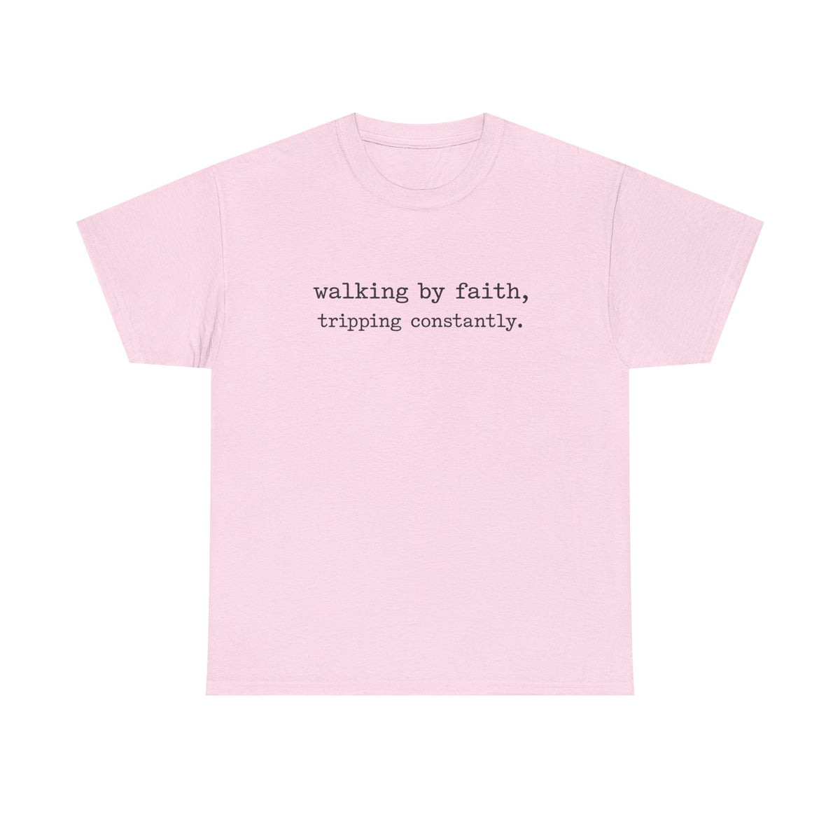 walking by faith, tripping constantly.
