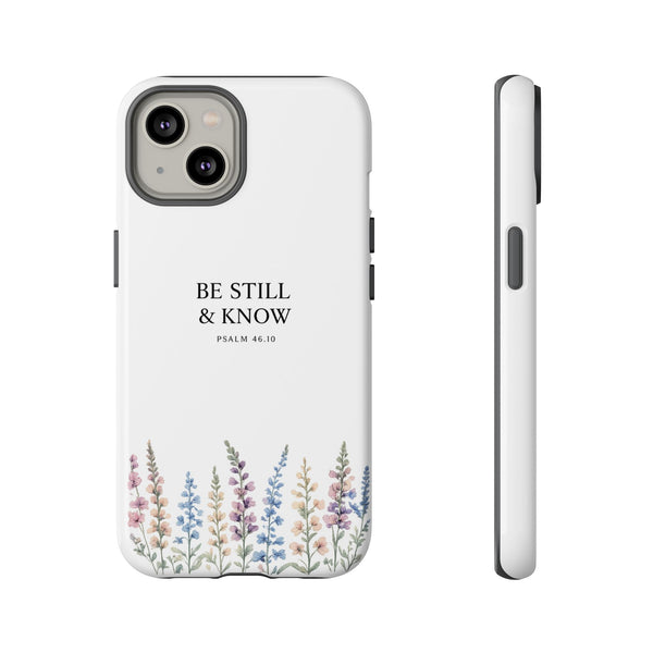 Be Still & Know Floral Phone Case