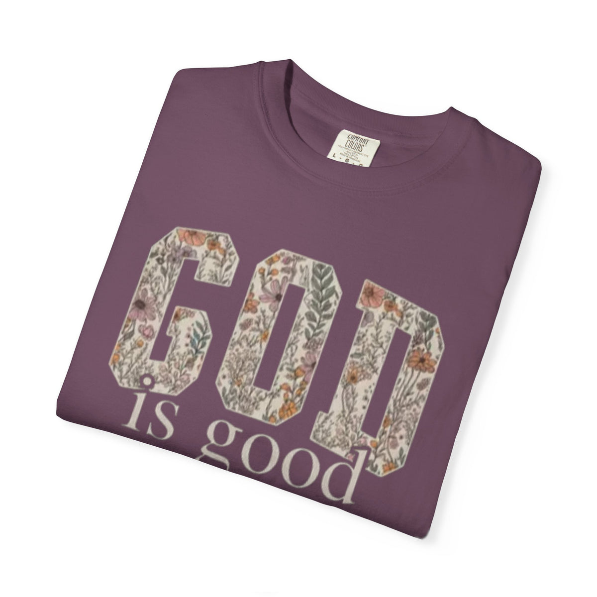 God Is Good All The Time