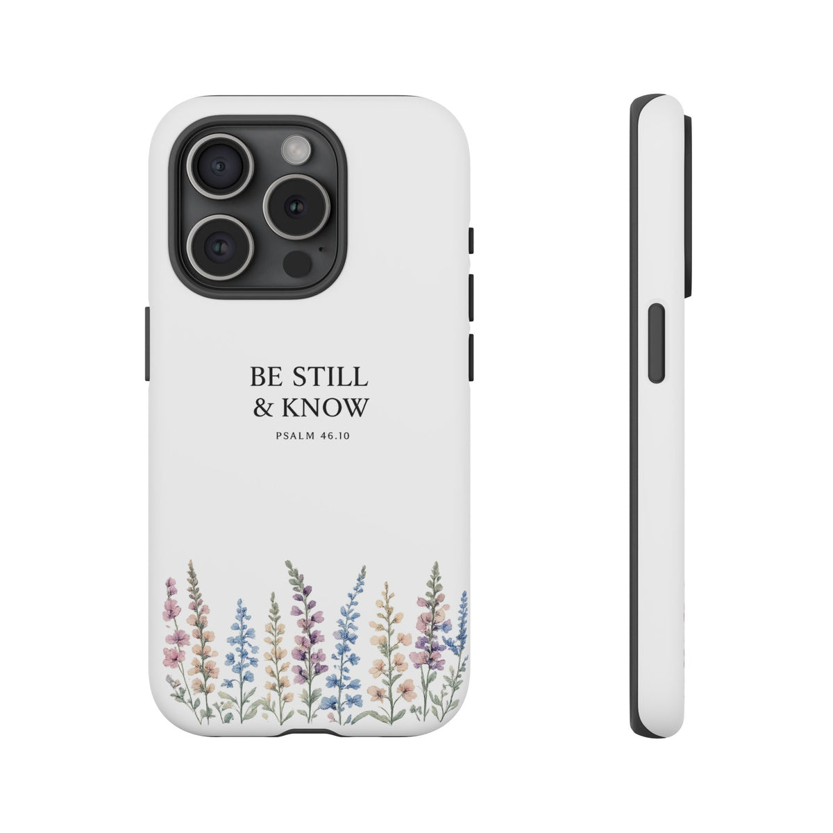 Be Still & Know Floral Phone Case