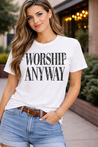 Worship Anyway Tee