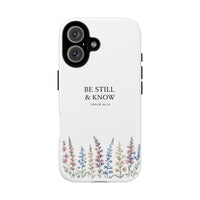 Be Still & Know Floral Phone Case