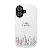 Be Still & Know Floral Phone Case