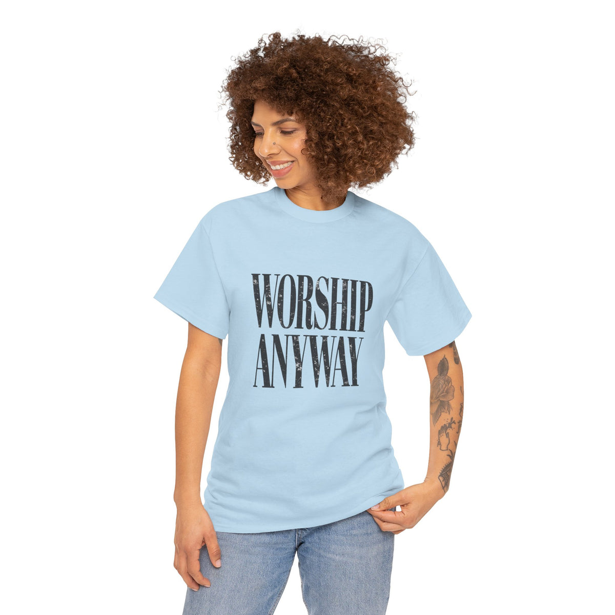 Worship Anyway Tee