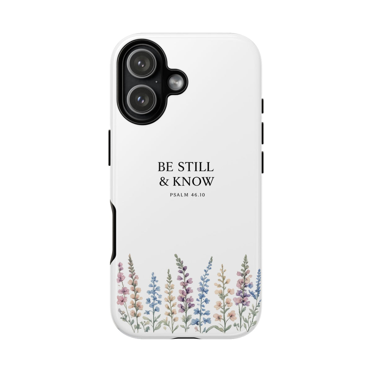 Be Still & Know Floral Phone Case