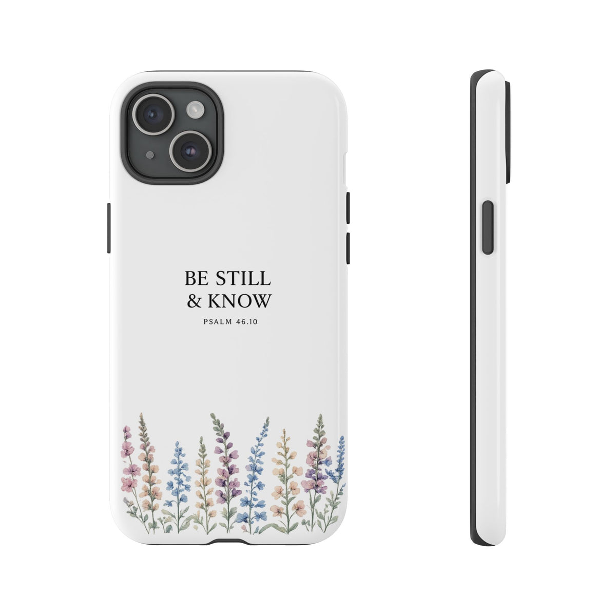 Be Still & Know Floral Phone Case