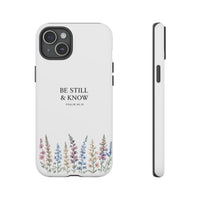 Be Still & Know Floral Phone Case