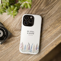 Be Still & Know Floral Phone Case