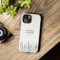 Be Still & Know Floral Phone Case