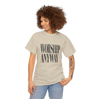 Worship Anyway Tee