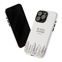 Be Still & Know Floral Phone Case