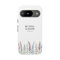 Be Still & Know Floral Phone Case