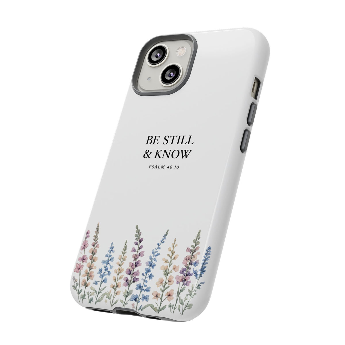 Be Still & Know Floral Phone Case