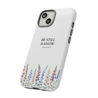 Be Still & Know Floral Phone Case