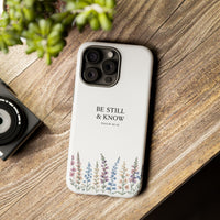 Be Still & Know Floral Phone Case