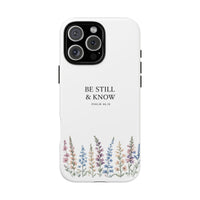Be Still & Know Floral Phone Case