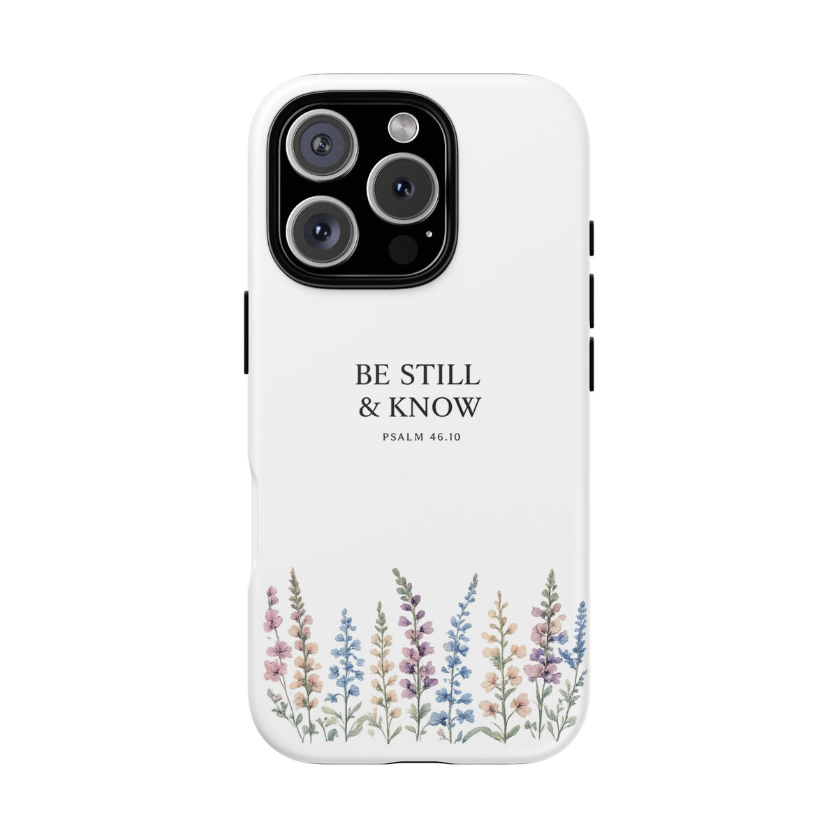 Be Still & Know Floral Phone Case