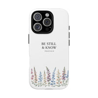 Be Still & Know Floral Phone Case