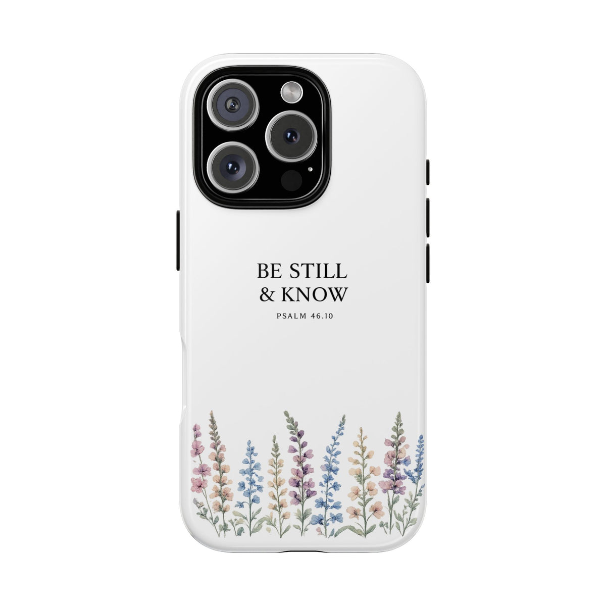 Be Still & Know Floral Phone Case