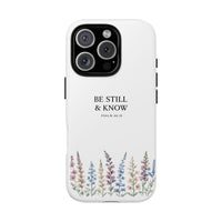 Be Still & Know Floral Phone Case